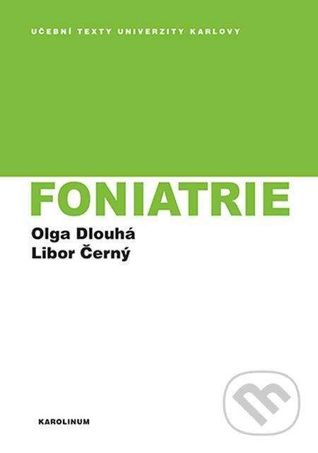 E-kniha: Foniatrie (Libor Černý a Olga Dlouhá). Karolinum, 2022 E-kniha: Foniatrie (Libor Černý a Olga Dlouhá). Karolinum, 2022