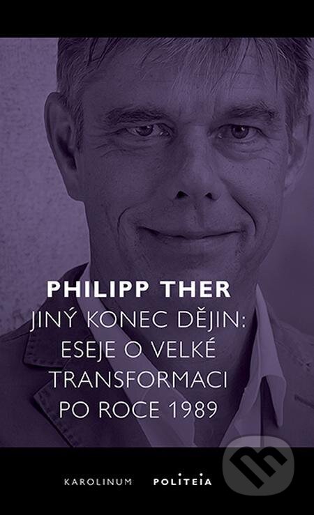 E-kniha: Jiný konec dějin (Philipp Ther). Karolinum, 2022 E-kniha: Jiný konec dějin (Philipp Ther). Karolinum, 2022