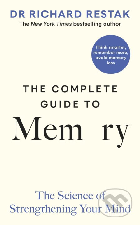 Kniha: The Complete Guide to Memory (Richard Restak). Penguin Books, 2023 Kniha: The Complete Guide to Memory (Richard Restak). Penguin Books, 2023