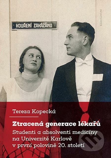 E-kniha: Ztracená generace lékařů (Tereza Kopecká). Karolinum, 2022 E-kniha: Ztracená generace lékařů (Tereza Kopecká). Karolinum, 2022
