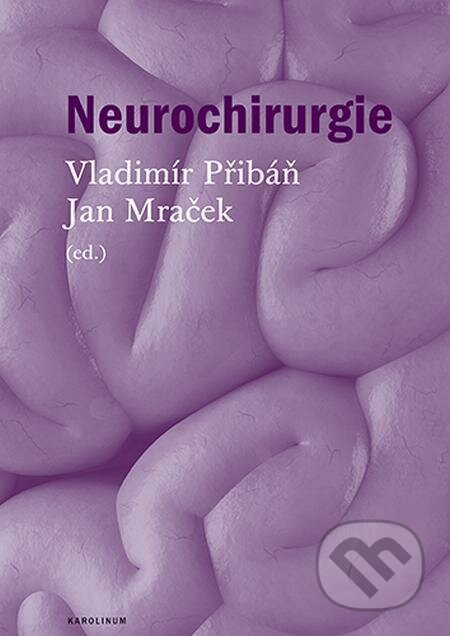 E-kniha: Neurochirurgie (Vladimír Přibáň). Karolinum, 2023 E-kniha: Neurochirurgie (Vladimír Přibáň). Karolinum, 2023