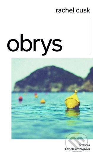 Kniha: Obrys (Rachel Cusk). Nakladatelství Lidové noviny, 2023 Kniha: Obrys (Rachel Cusk). Nakladatelství Lidové noviny, 2023