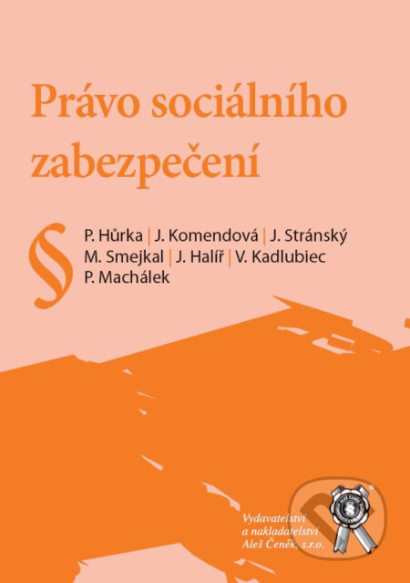 Kniha: Právo sociálního zabezpečení (Autorský kolektiv). Aleš Čeněk, 2023 Kniha: Právo sociálního zabezpečení (Autorský kolektiv). Aleš Čeněk, 2023