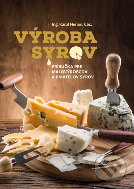 Kniha: Výroba syrov (Karol Herian). OZ Vidiecky parlament na Slovensku, 2023 Kniha: Výroba syrov (Karol Herian). OZ Vidiecky parlament na Slovensku, 2023
