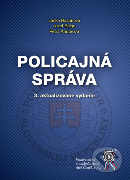 Kniha: Policajná správa (Janka Hašanová, Jozef Balga a Petra Andorová). Aleš Čeněk, 2023 Kniha: Policajná správa (Janka Hašanová, Jozef Balga a Petra Andorová). Aleš Čeněk, 2023