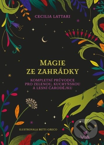 Kniha: Magie ze zahrádky (Cecilia Lattari). Via, 2023 Kniha: Magie ze zahrádky (Cecilia Lattari). Via, 2023