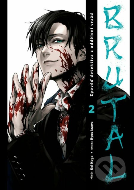 Kniha: Brutal: Zpověď detektiva z oddělení vražd 2 (Kei Koga). Gate, 2023 Kniha: Brutal: Zpověď detektiva z oddělení vražd 2 (Kei Koga). Gate, 2023