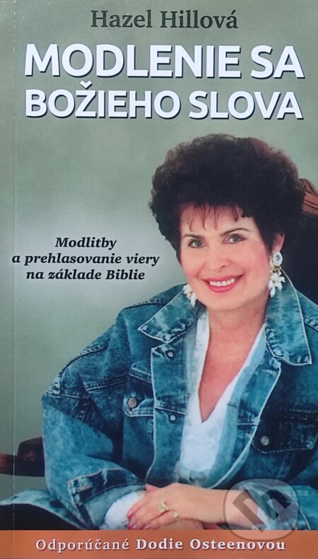 Kniha: Modlenie sa Božieho slova (Hazel Hill). Kresťanské vydavateľstvo Milosť, 1995 Kniha: Modlenie sa Božieho slova (Hazel Hill). Kresťanské vydavateľstvo Milosť, 1995