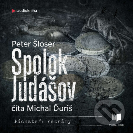 Audiokniha: Spolok Judášov (Peter Šloser). Publixing a Ikar, 2023 Audiokniha: Spolok Judášov (Peter Šloser). Publixing a Ikar, 2023