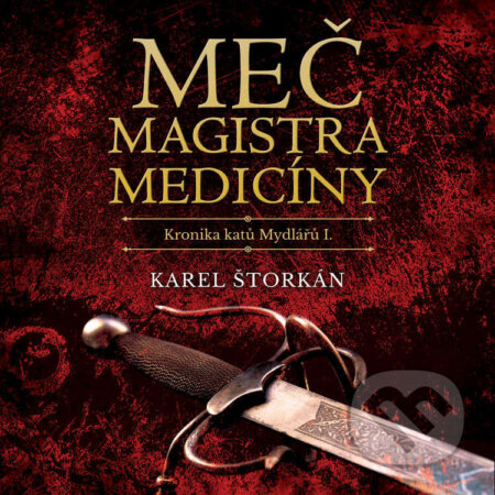 Audiokniha: Meč magistra medicíny (Karel Štorkán). Tympanum, 2023 Audiokniha: Meč magistra medicíny (Karel Štorkán). Tympanum, 2023