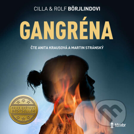 Audiokniha: Gangréna (Cilla Börjlind a Rolf Börjlind). Témbr, 2023 Audiokniha: Gangréna (Cilla Börjlind a Rolf Börjlind). Témbr, 2023