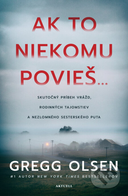 Kniha: Ak to niekomu povieš... (Gregg Olsen), 2024 Kniha: Ak to niekomu povieš... (Gregg Olsen), 2024