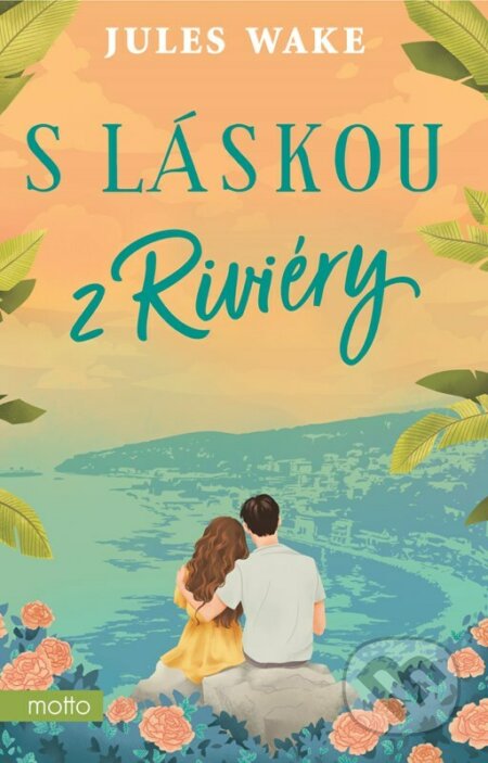 Kniha: S láskou z Riviéry (Jules Wake). Motto, 2023 Kniha: S láskou z Riviéry (Jules Wake). Motto, 2023