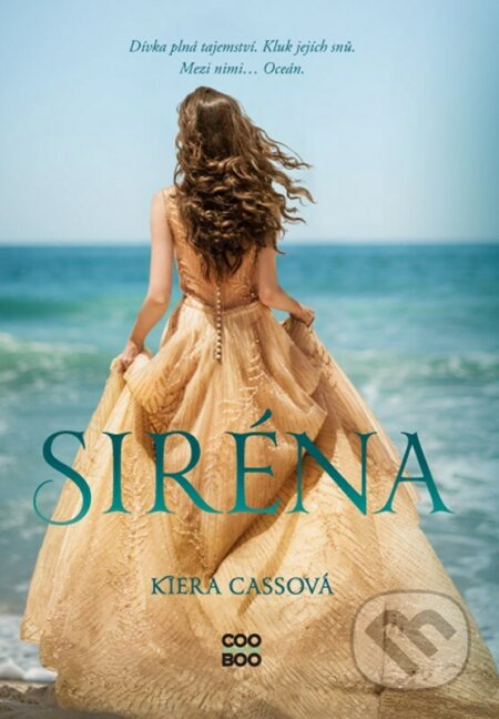 Kniha: Siréna (Kiera Cass). CooBoo CZ, 2023 Kniha: Siréna (Kiera Cass). CooBoo CZ, 2023