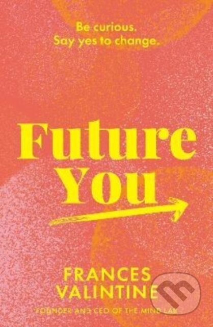Kniha: Future You (Frances Valintine). HarperCollins, 2022 Kniha: Future You (Frances Valintine). HarperCollins, 2022
