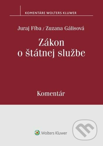 Kniha: Zákon o štátnej službe (Juraj Fíba a Zuzana Gálisová). Wolters Kluwer, 2023 Kniha: Zákon o štátnej službe (Juraj Fíba a Zuzana Gálisová). Wolters Kluwer, 2023