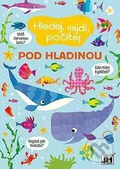 Kniha: Hledej, najdi, počítej: Pod hladinou (Jiří Models). Jiří Models, 2023 Kniha: Hledej, najdi, počítej: Pod hladinou (Jiří Models). Jiří Models, 2023