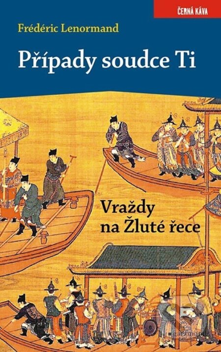 E-kniha: Případy soudce Ti. Vraždy na Žluté řece (Frédéric Lenormand). Garamond, 2023 E-kniha: Případy soudce Ti. Vraždy na Žluté řece (Frédéric Lenormand). Garamond, 2023
