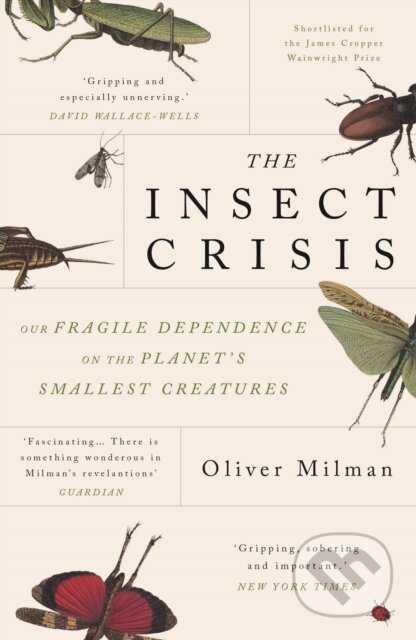 Kniha: The Insect Crisis (Oliver Milman). Atlantic Books, 2023 Kniha: The Insect Crisis (Oliver Milman). Atlantic Books, 2023