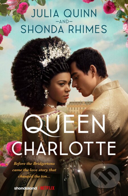 Kniha: Queen Charlotte (Julia Quinn a Shonda Rhimes). Avon, 2023 Kniha: Queen Charlotte (Julia Quinn a Shonda Rhimes). Avon, 2023