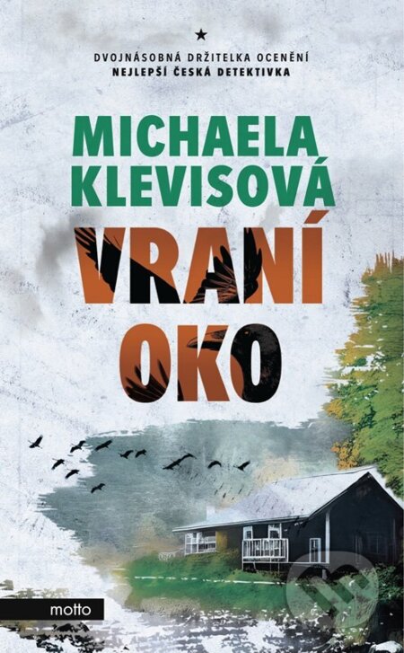 Kniha: Vraní oko (Michaela Klevisová). Motto, 2023 Kniha: Vraní oko (Michaela Klevisová). Motto, 2023