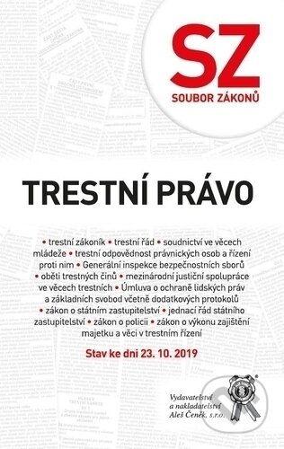 Kniha: Soubor zákonů. Trestní právo. Stav ke dni 23. 10. 2019 (Autorský kolektív). Aleš Čeněk, 2019 Kniha: Soubor zákonů. Trestní právo. Stav ke dni 23. 10. 2019 (Autorský kolektív). Aleš Čeněk, 2019