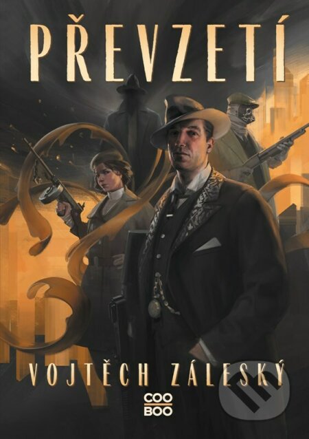 Kniha: Převzetí (Vojtěch Záleský). CooBoo CZ, 2023 Kniha: Převzetí (Vojtěch Záleský). CooBoo CZ, 2023
