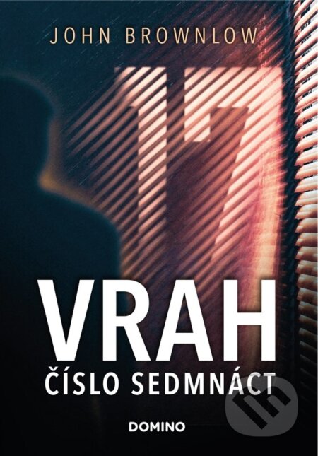 Kniha: Vrah číslo sedmnáct (John Brownlow). Domino, 2023 Kniha: Vrah číslo sedmnáct (John Brownlow). Domino, 2023