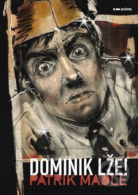 Kniha: Dominik lže! (Patrik Madle). Pointa, 2023 Kniha: Dominik lže! (Patrik Madle). Pointa, 2023