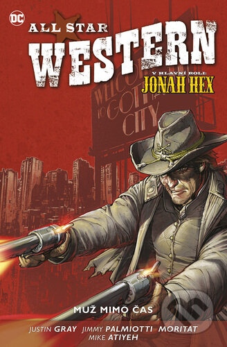 Kniha: All Star Western 5: Muž mimo čas (Justin Gray a Jimmy Palmiotti). BB/art, 2023 Kniha: All Star Western 5: Muž mimo čas (Justin Gray a Jimmy Palmiotti). BB/art, 2023