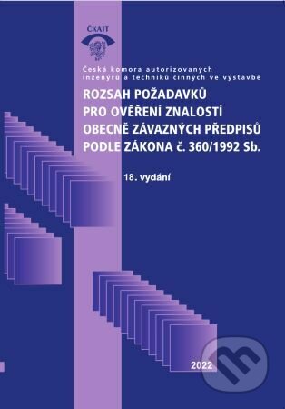 Kniha: Rozsah požadavků pro ověření znalostí obecně závazných předpisů podle zákona č. 360/1992 Sb. (18. vy (Informační centrum ČKAIT). Informační centrum ČKAIT, 2022 Kniha: Rozsah požadavků pro ověření znalostí obecně závazných předpisů podle zákona č. 360/1992 Sb. (18. vy (Informační centrum ČKAIT). Informační centrum ČKAIT, 2022