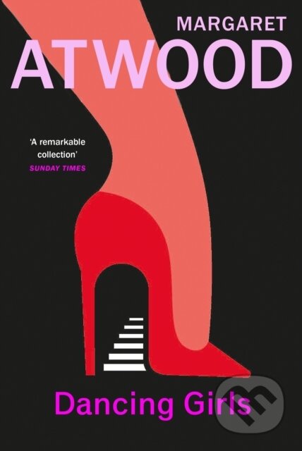Kniha: Dancing Girls and Other Stories (Margaret Atwood). Vintage, 2023 Kniha: Dancing Girls and Other Stories (Margaret Atwood). Vintage, 2023
