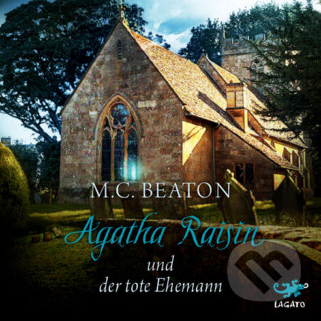 Audiokniha: Agatha Raisin und der tote Ehemann (DE) (M. C. Beaton). Lagato Verlag, 2016 Audiokniha: Agatha Raisin und der tote Ehemann (DE) (M. C. Beaton). Lagato Verlag, 2016