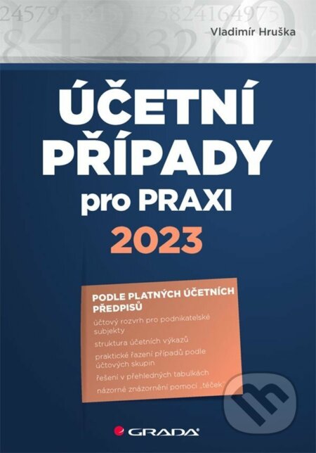 E-kniha: Účetní případy pro praxi 2023 (Vladimír Hruška). Grada, 2023 E-kniha: Účetní případy pro praxi 2023 (Vladimír Hruška). Grada, 2023