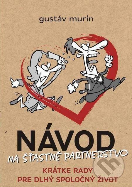 E-kniha: Návod na šťastné partnerstvo (Gustáv Murín). Gustáv Murín E-kniha: Návod na šťastné partnerstvo (Gustáv Murín). Gustáv Murín
