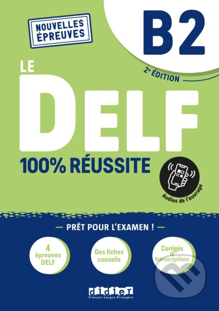 Kniha: Le DELF 100% reussite : Livre B2 + Onprint App (Hamza Djimli a Nicolas Moreau). Didier, 2022 Kniha: Le DELF 100% reussite : Livre B2 + Onprint App (Hamza Djimli a Nicolas Moreau). Didier, 2022