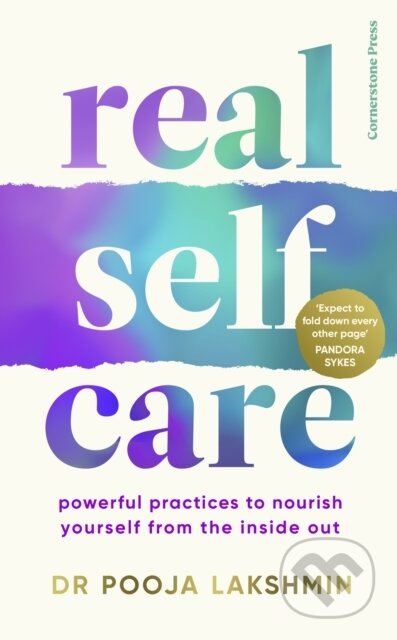 Kniha: Real Self-Care (Pooja Lakshmin). Cornerstone, 2023 Kniha: Real Self-Care (Pooja Lakshmin). Cornerstone, 2023
