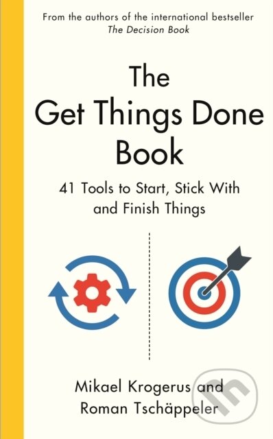 Kniha: The Get Things Done Book (Mikael Krogerus a Roman Tschäppeler). Profile Books, 2023 Kniha: The Get Things Done Book (Mikael Krogerus a Roman Tschäppeler). Profile Books, 2023