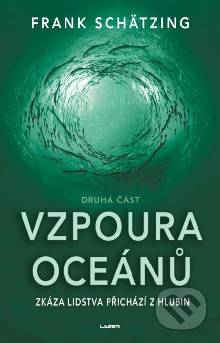 Kniha: Vzpoura oceánů 2. (Frank Schätzing). Laser books, 2023 Kniha: Vzpoura oceánů 2. (Frank Schätzing). Laser books, 2023