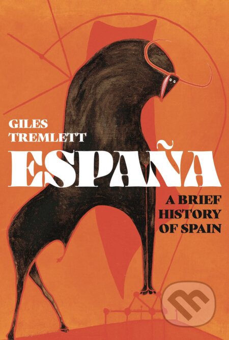 Kniha: España (Giles Tremlett). Apollo, 2023 Kniha: España (Giles Tremlett). Apollo, 2023