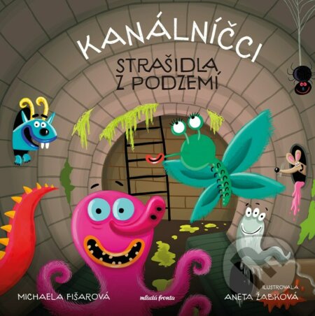 Kniha: Kanálníčci: Strašidla z podzemí (Michaela Fišarová). Mladá fronta, 2023 Kniha: Kanálníčci: Strašidla z podzemí (Michaela Fišarová). Mladá fronta, 2023