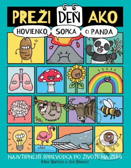 Kniha: Preži deň ako hovienko, sopka či panda (Jess Bradley a Mike Barfield), 2023 Kniha: Preži deň ako hovienko, sopka či panda (Jess Bradley a Mike Barfield), 2023
