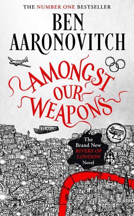 Kniha: Amongst Our Weapons (Ben Aaronovitch). Gollancz, 2022 Kniha: Amongst Our Weapons (Ben Aaronovitch). Gollancz, 2022