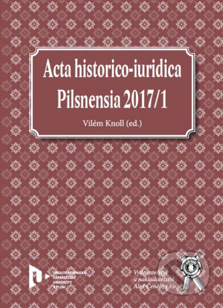 Kniha: Acta historico-iuridica Pilsnensia 2017/1 (Vilém Knoll). Aleš Čeněk, 2018 Kniha: Acta historico-iuridica Pilsnensia 2017/1 (Vilém Knoll). Aleš Čeněk, 2018
