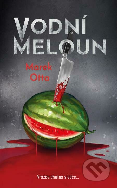 E-kniha: Vodní meloun (Marek Otta). Kalibr, 2023 E-kniha: Vodní meloun (Marek Otta). Kalibr, 2023