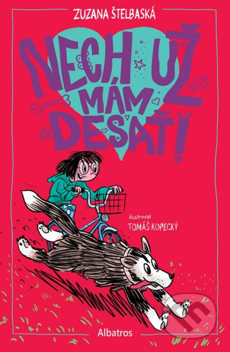 Kniha: Nech už mám desať! (Zuzana Štelbaská). Albatros SK, 2023 Kniha: Nech už mám desať! (Zuzana Štelbaská). Albatros SK, 2023