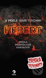 Kniha: V pekle jsme všichni Hebert (Madla Pospíšilová Karasová). Golden Dog, 2023 Kniha: V pekle jsme všichni Hebert (Madla Pospíšilová Karasová). Golden Dog, 2023