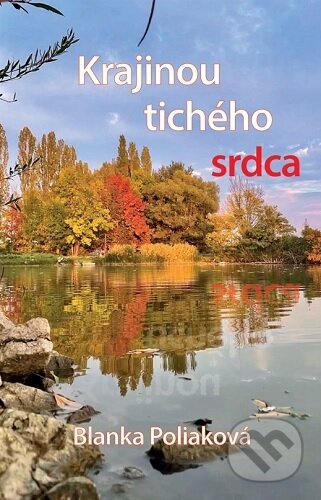 Kniha: Krajinou tichého srdca (Blanka Poliaková). Mayor, s.r.o., 2023 Kniha: Krajinou tichého srdca (Blanka Poliaková). Mayor, s.r.o., 2023