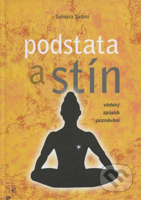 Kniha: Podstata a stín (Suhotra Svámí). Vidyagati das, 2013 Kniha: Podstata a stín (Suhotra Svámí). Vidyagati das, 2013