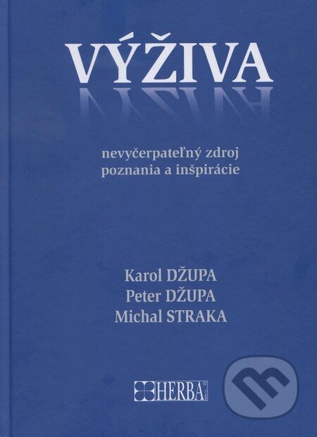 Kniha: Výživa (Karol Džupa, Michal Straka a Peter Džupa). Herba, 2014 Kniha: Výživa (Karol Džupa, Michal Straka a Peter Džupa). Herba, 2014